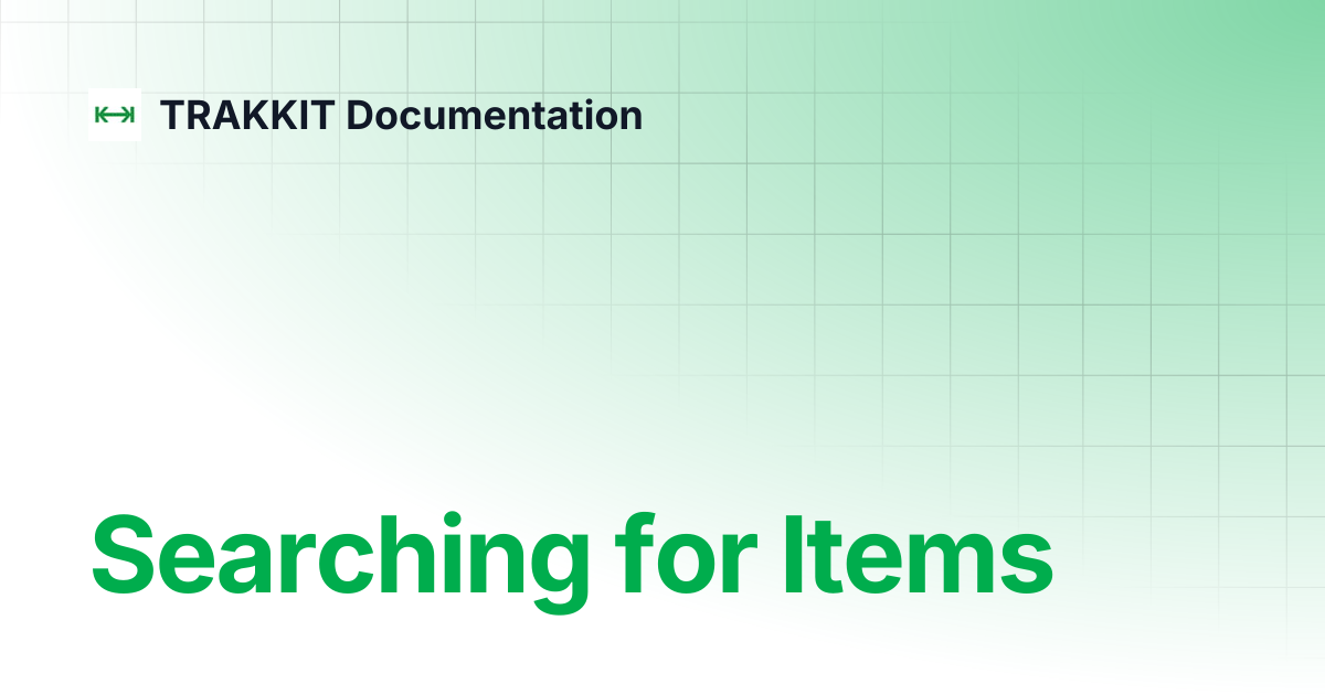 Searching for Items | TRAKKIT Documentation