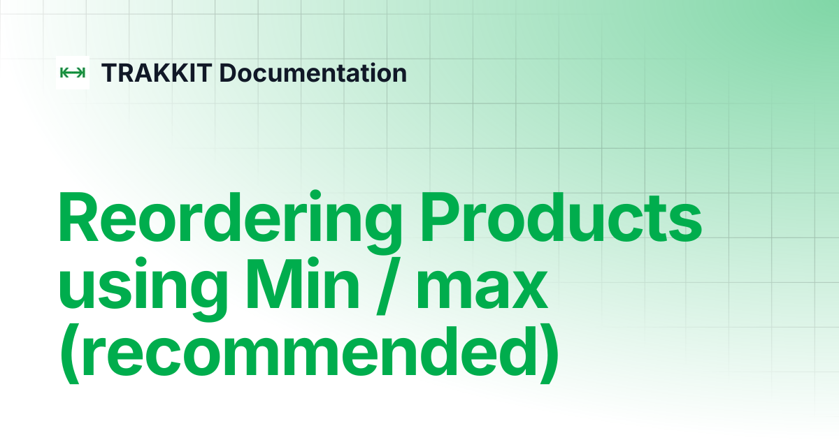 Reordering Products using Min / max (recommended) | TRAKKIT Documentation