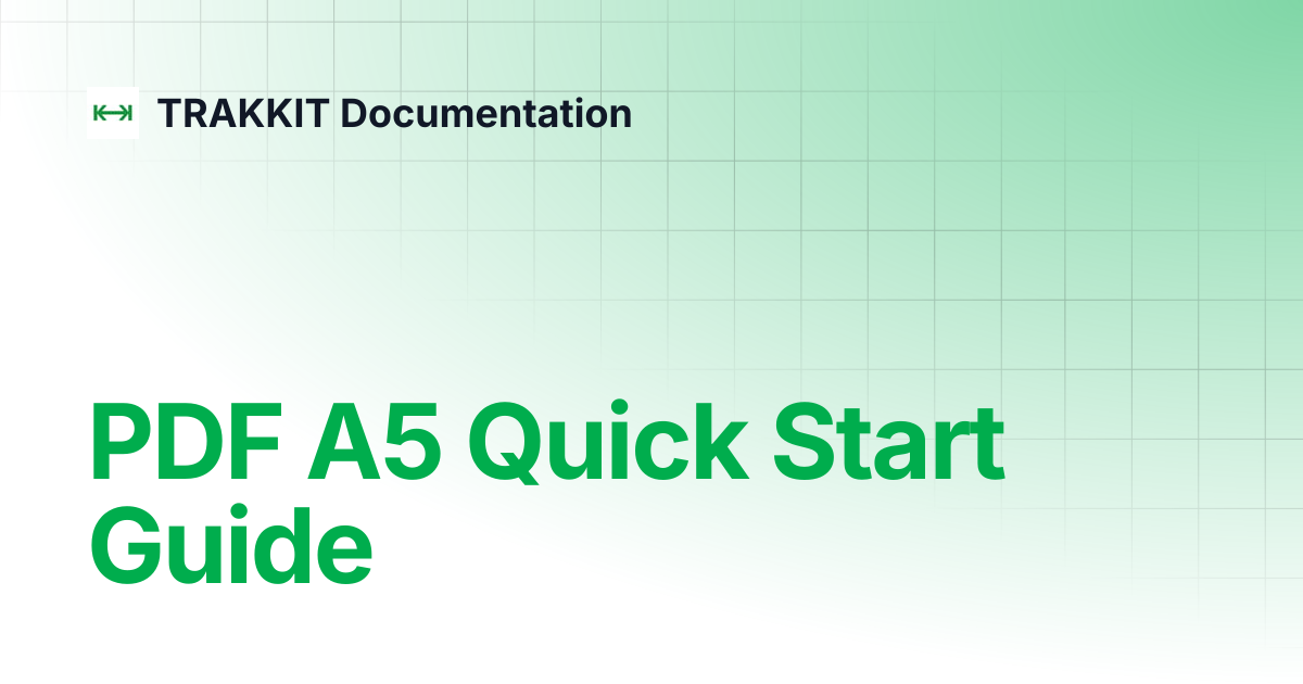 PDF A5 Quick Start Guide | TRAKKIT Documentation